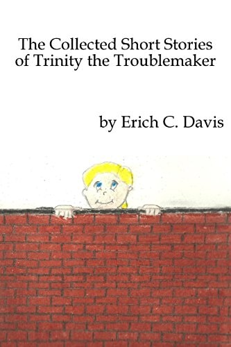 The Collected Stories of Trinity the Troublemaker