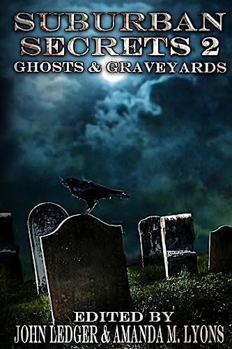 Suburban Secrets 2 Ghosts & Graveyards