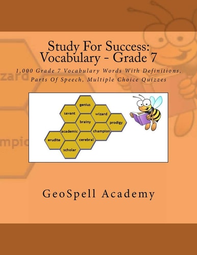 Study For Success Vocabulary - Grade 7: 1,000 Grade 7 Vocabulary Words With Definitions, Parts Of Speech, Multiple Choice Quizzes