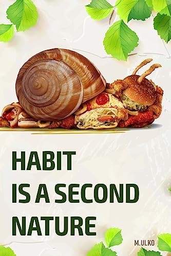 Habit Is a Second Nature Or How to Get Rid of Addictions That Worsen Your Life