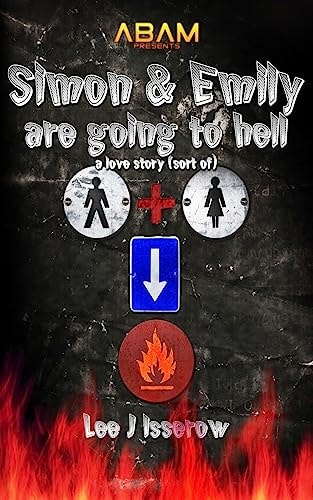 Simon and Emily Are Going to Hell A Love Story (sort Of)