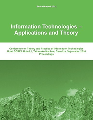 Itat 2016 Information Technologies - Applications and Theory: Conference on Theory and Practice of Information Technologies