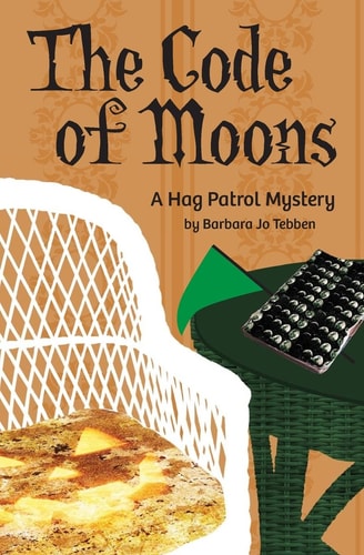 The Code of Moons A Hag Patrol Mystery