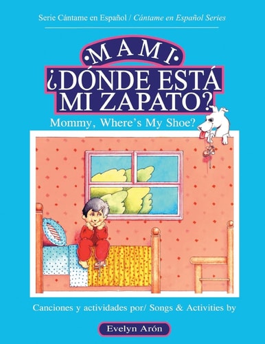 Mami, ¿dónde Está Mi Zapato? Mommy, Where's My Shoe?