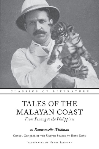 Tales of the Malayan Coast From Penang to the Philippines (Illustrated)