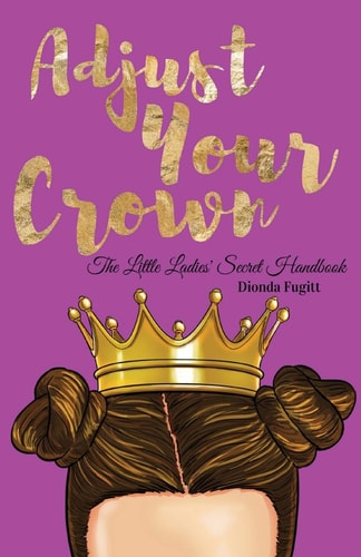 Adjust Your Crown The Little Ladies' Secret Handbook