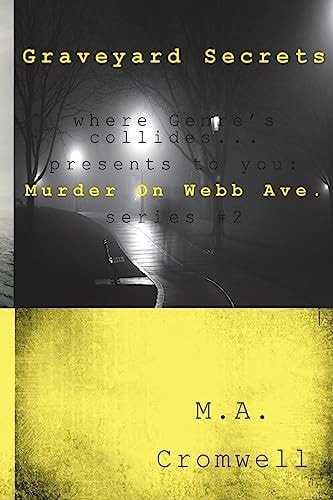 Graveyard Secrets Murder On Webb Ave.
