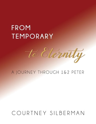 From Temporary to Eternity A Journey Through 1 and 2 Peter