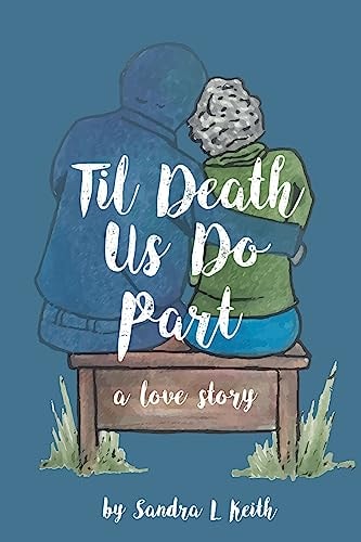'Til Death Us Do Part A Love Story