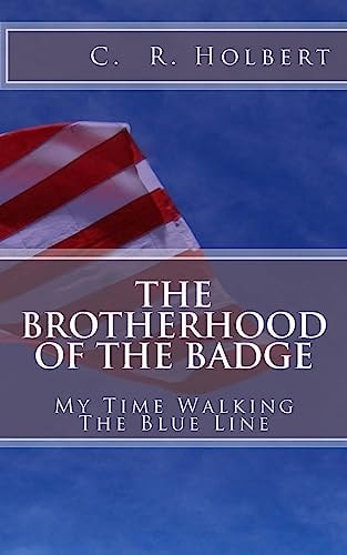 The Brotherhood Of The Badge My Time Walking The Blue Line