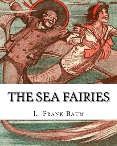 The Sea Fairies, by L. Frank Baum and Illustrated by John R. Neill (children's Books). John Rea Neill (November 12, 1877 - September 19, 1943) Was a Magazine and Children's Book Illustrator Primarily Known for Illustrating More Than Forty Stories Set in t