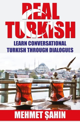 Real Turkish Learn Conversational Turkish Through Dialogues