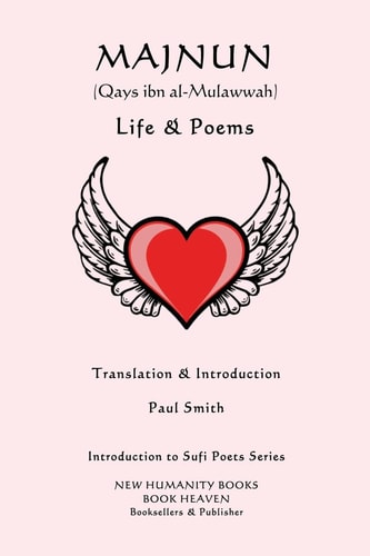 Majnun (Qays Ibn Al-Mulawwah) - Life and Poems