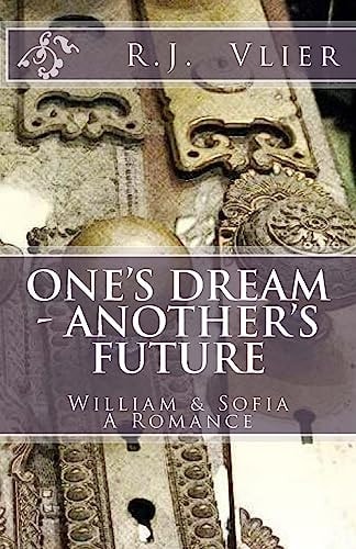 One's Dream - Another's Future William and Sofia a Romance