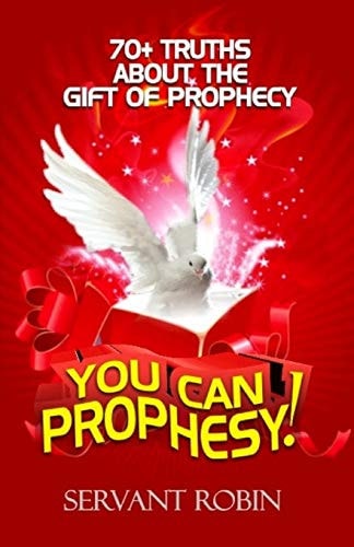 70 Truths about the Gift of Prophecy You Can Prophesy!