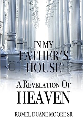 In My Father's House A Revelation of Heaven