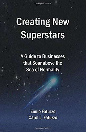 Creating New Superstars A Guide to Businesses That Soar Above the Sea of Normality