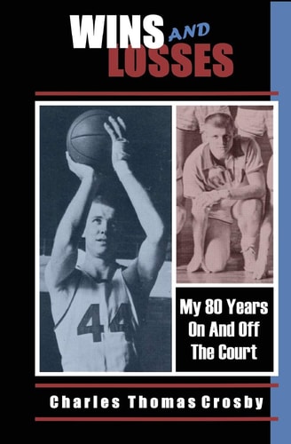 Wins And Losses My 80 Years On And Off The Court