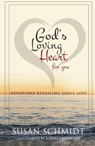 God's Loving Heart for You Devotions Revealing God's Love