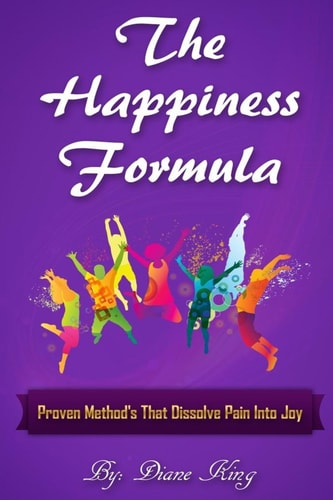 The Happiness Formula Proven Methods That Dissolve Pain Into Joy