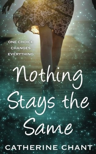 Nothing Stays the Same A Young Adult Time Travel Romance