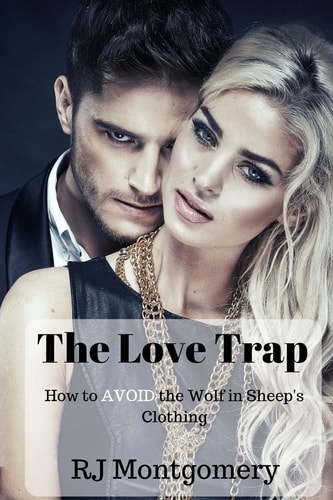 The Love Trap How To Avoid The Wolf in Sheep's Clothing