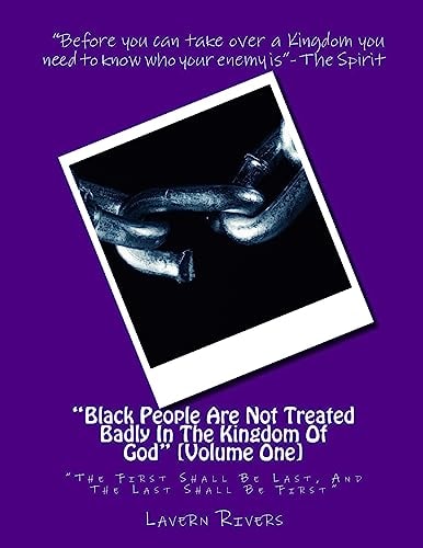 "Black People Are Not Treated Badly In The Kingdom Of God" "The First Shall Be Last, And The Last Shall Be First"