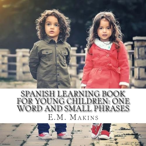 Spanish Learning Book for Young Children One Word and Small Phrases