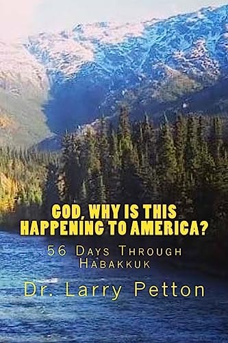 God, Why Is This Happening to America? 56 Days Through Habakkuk