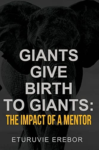 Giants Give Birth to Giants The Impact of a Mentor