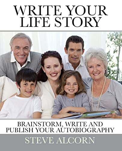 Write Your Life Story Brainstorm, Write and Publish Your Autobiography