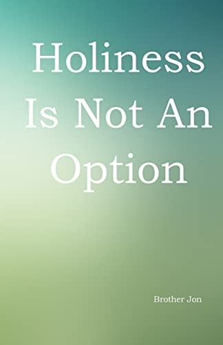 Holiness Is Not An Option
