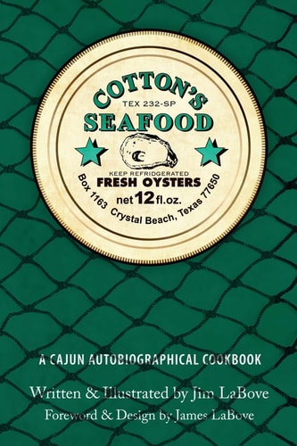 Cotton's Seafood A Cajun Autobiographical Cookbook