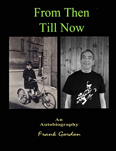 From Then Till Now An Autobiography