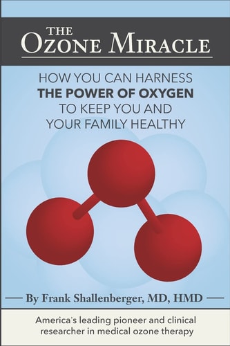 The Ozone Miracle How You Can Harness the Power of Oxygen to Keep You and Your Family Healthy
