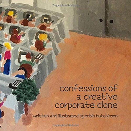Confessions of a Creative Corporate Clone I