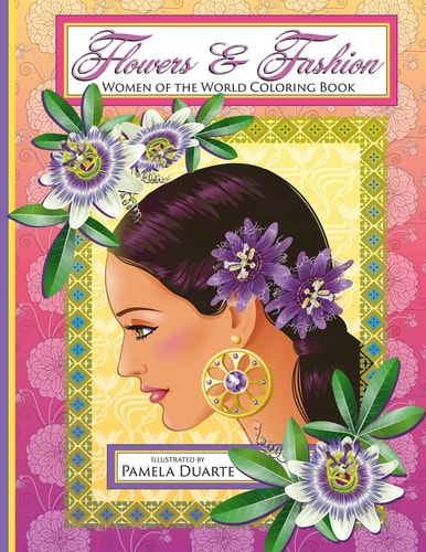 Flowers and Fashion Women of the World Coloring Book