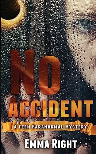 No Accident: a Teen Paranormal Novel A Young Adult Inspirational Novel