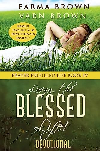 Living The Blessed Life Prayer Toolkit And Devotional Inside
