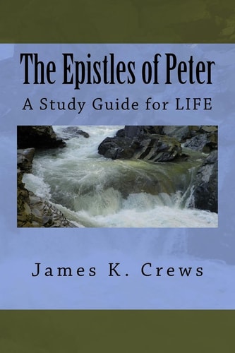 The Epistles of Peter A Study Guide for LIFE