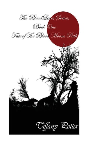 The Blood Lines Series Book One: Fate of the Blood Moons Path