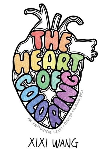 The Heart of Coloring An Anatomical Heart-Themed Coloring Book