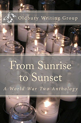 From Sunrise to Sunset A World War Two Anthology