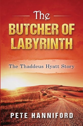 The Butcher of Labyrinth The Thaddeus Hyatt Story