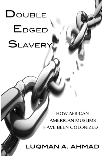 Double Edged Slavery How African American Muslims Have Been Colonized