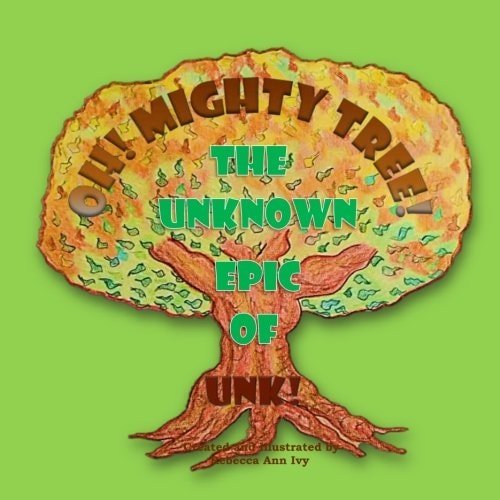 Oh! Mighty Tree! - The Unknown Epic of Unk! The House of Ivy