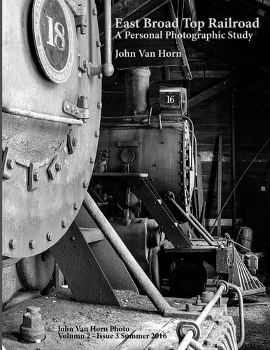 East Broad Top Railroad A Personal Photographic Study