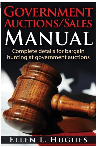 Government Auctions/Sales Manual Complete Details For Bargain Hunting At Government Auctions