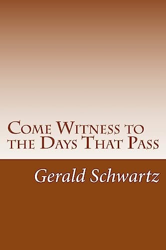 Come Witness to the Days That Pass