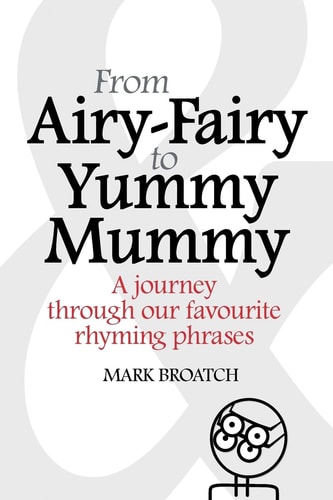 From Airy-Fairy to Yummy Mummy A Journey Through Our Favourite Rhyming Phrases